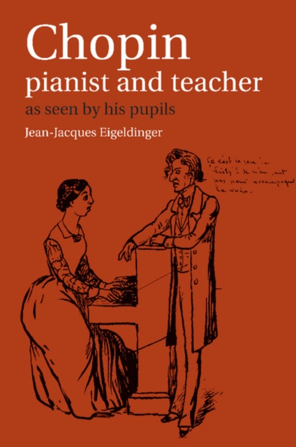 Chopin: Pianist and Teacher : As Seen by his Pupils, EPUB eBook
