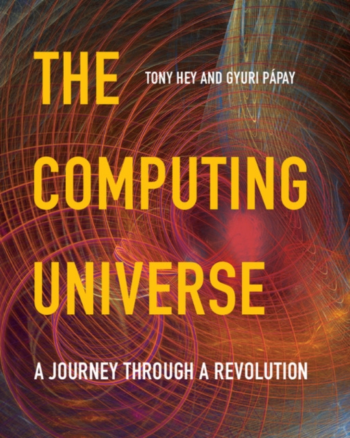 Computing Universe : A Journey through a Revolution, EPUB eBook