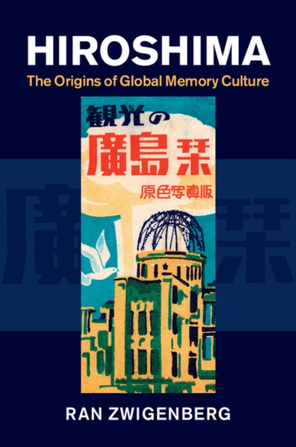 Hiroshima : The Origins of Global Memory Culture, EPUB eBook