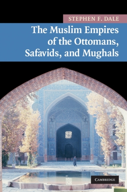 The Muslim Empires of the Ottomans, Safavids, and Mughals, PDF eBook
