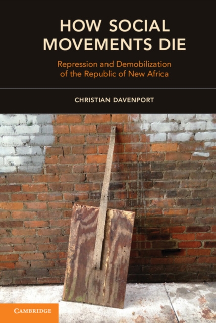 How Social Movements Die : Repression and Demobilization of the Republic of New Africa, EPUB eBook