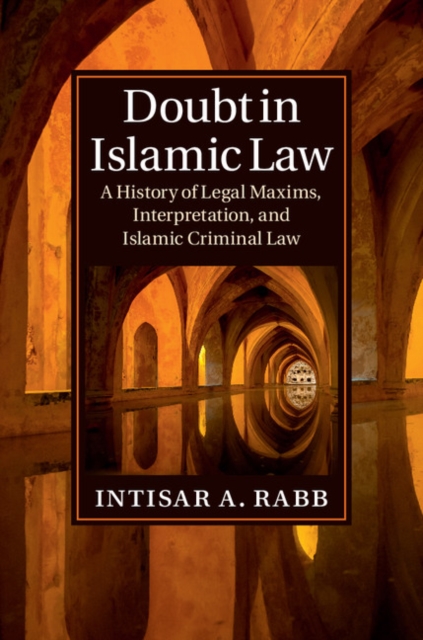 Doubt in Islamic Law : A History of Legal Maxims, Interpretation, and Islamic Criminal Law, EPUB eBook