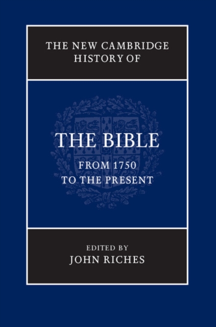 New Cambridge History of the Bible: Volume 4, From 1750 to the Present, PDF eBook