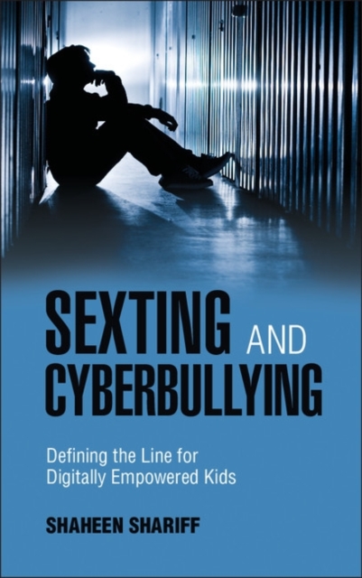 Sexting and Cyberbullying : Defining the Line for Digitally Empowered Kids, PDF eBook