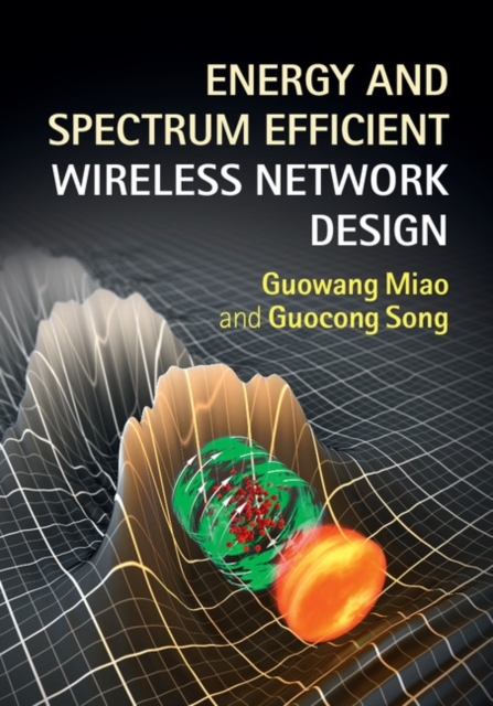 Energy and Spectrum Efficient Wireless Network Design, PDF eBook