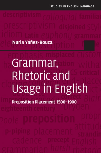 Grammar, Rhetoric and Usage in English : Preposition Placement 1500-1900, EPUB eBook