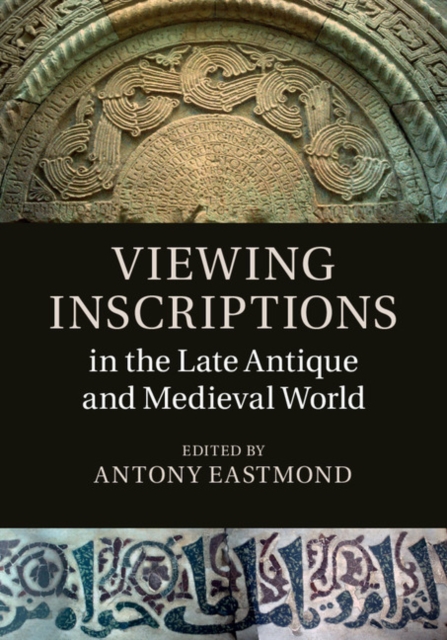 Viewing Inscriptions in the Late Antique and Medieval World, EPUB eBook