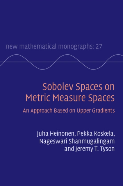 Sobolev Spaces on Metric Measure Spaces : An Approach Based on Upper Gradients, PDF eBook