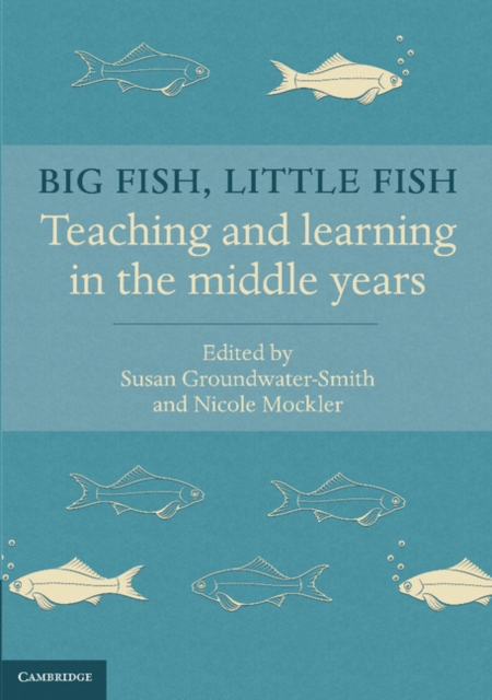 Big Fish, Little Fish : Teaching and Learning in the Middle Years, PDF eBook