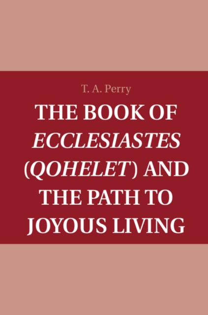 The Book of Ecclesiastes (Qohelet) and the Path to Joyous Living, PDF eBook