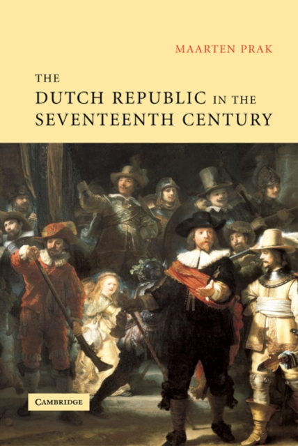 Dutch Republic in the Seventeenth Century : The Golden Age, EPUB eBook