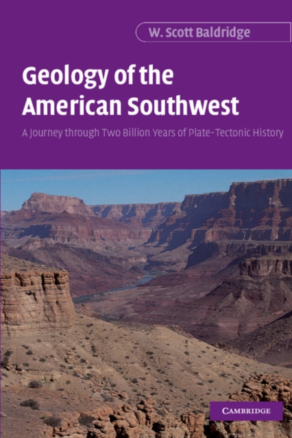 Geology of the American Southwest : A Journey through Two Billion Years of Plate-Tectonic History, PDF eBook