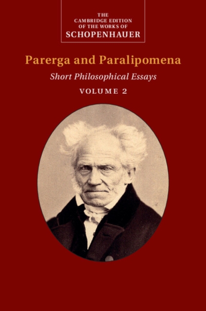 Schopenhauer: Parerga and Paralipomena: Volume 2 : Short Philosophical Essays, EPUB eBook