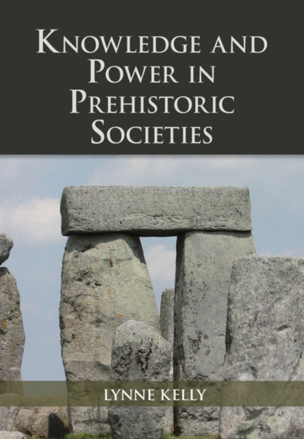 Knowledge and Power in Prehistoric Societies : Orality, Memory and the Transmission of Culture, PDF eBook