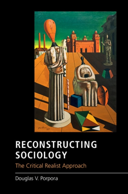 Reconstructing Sociology : The Critical Realist Approach, PDF eBook
