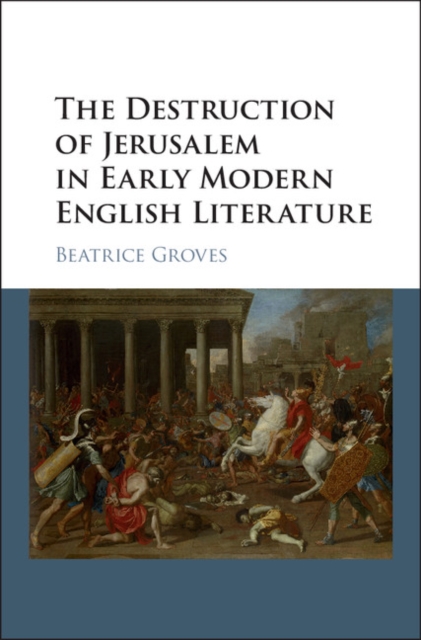 Destruction of Jerusalem in Early Modern English Literature, PDF eBook