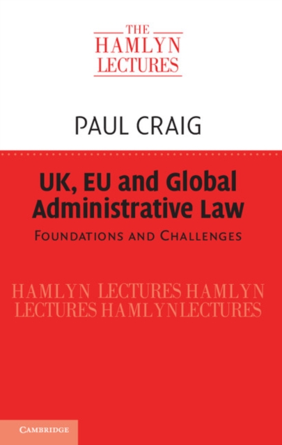 UK, EU and Global Administrative Law : Foundations and Challenges, PDF eBook
