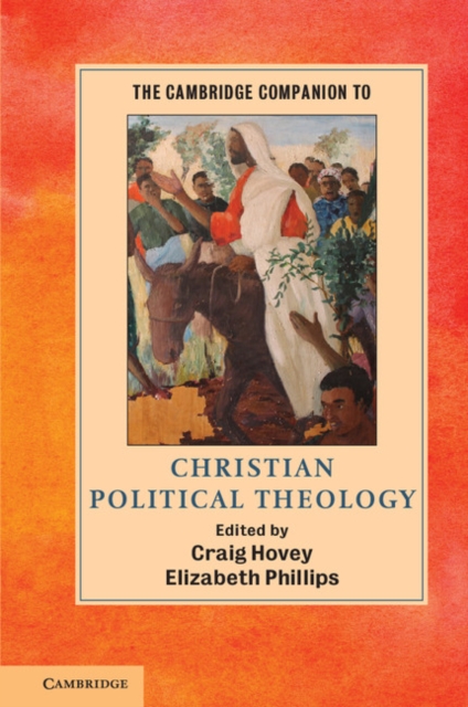 Cambridge Companion to Christian Political Theology, PDF eBook