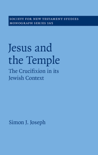 Jesus and the Temple : The Crucifixion in its Jewish Context, EPUB eBook