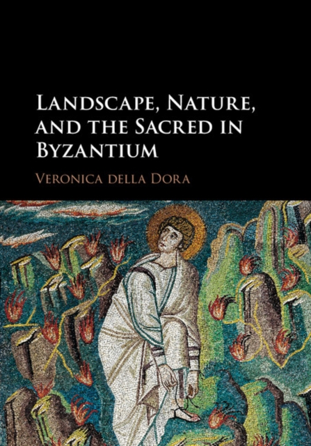 Landscape, Nature, and the Sacred in Byzantium, EPUB eBook