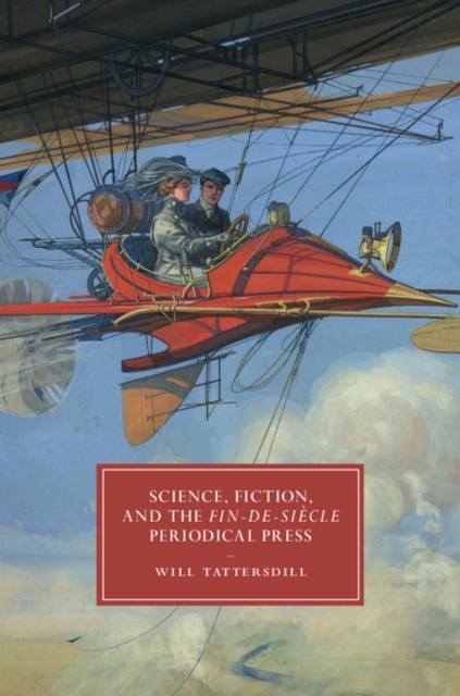 Science, Fiction, and the Fin-de-Siecle Periodical Press, PDF eBook