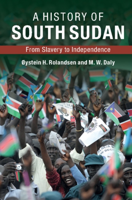 History of South Sudan : From Slavery to Independence, EPUB eBook