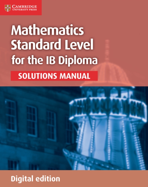 Mathematics for the IB Diploma Standard Level Solutions Manual Digital edition, EPUB eBook