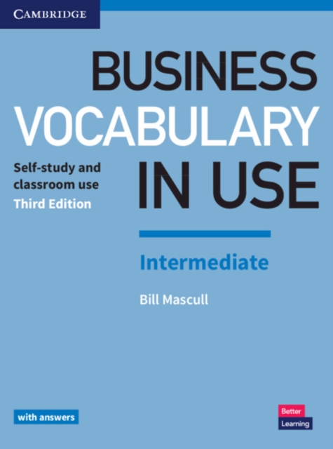 Business Vocabulary in Use: Intermediate Book with Answers : Self-Study and Classroom Use, Paperback / softback Book