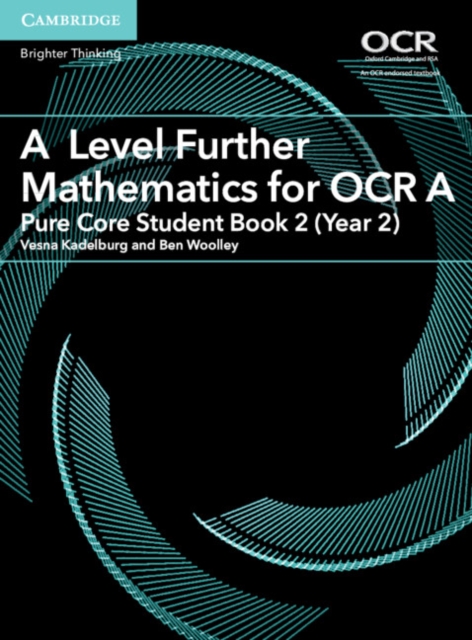 A Level Further Mathematics for OCR A Pure Core Student Book 2 (Year 2), Paperback / softback Book