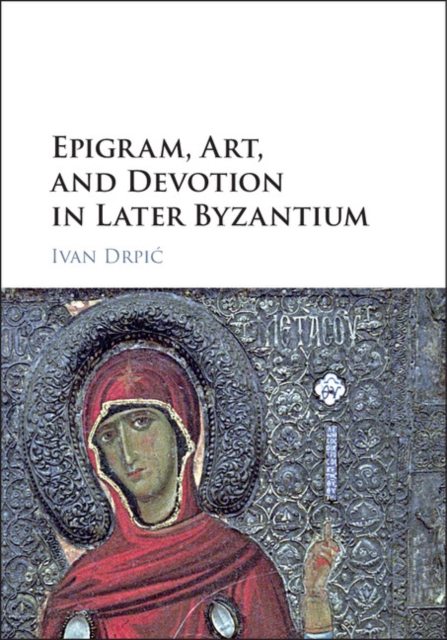 Epigram, Art, and Devotion in Later Byzantium, PDF eBook