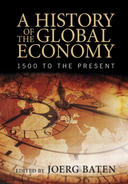 History of the Global Economy : 1500 to the Present, PDF eBook