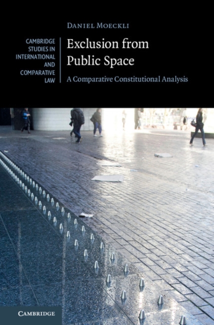 Exclusion from Public Space : A Comparative Constitutional Analysis, PDF eBook