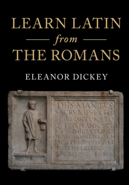 Learn Latin from the Romans : A Complete Introductory Course Using Textbooks from the Roman Empire, PDF eBook