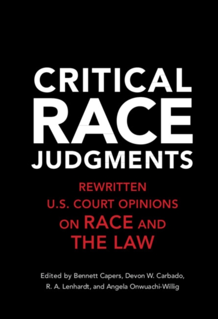 Critical Race Judgments : Rewritten U.S. Court Opinions on Race and the Law, EPUB eBook