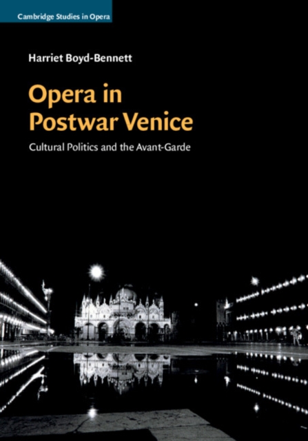 Opera in Postwar Venice : Cultural Politics and the Avant-Garde, EPUB eBook