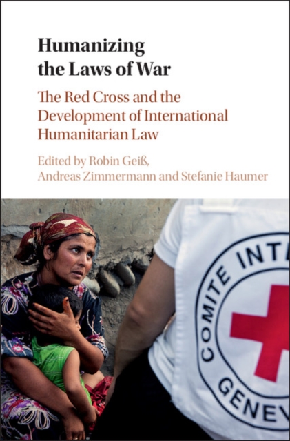 Humanizing the Laws of War : The Red Cross and the Development of International Humanitarian Law, EPUB eBook