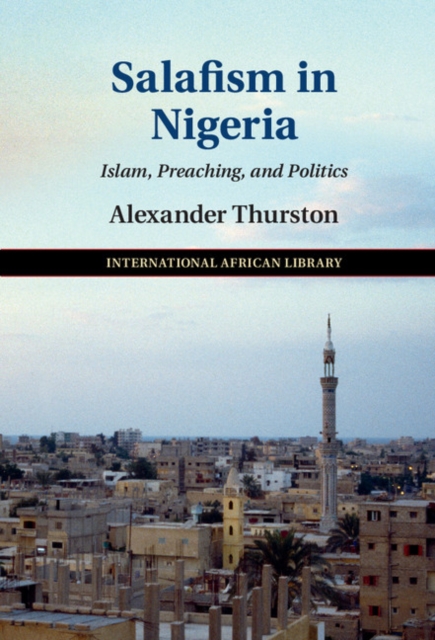 Salafism in Nigeria : Islam, Preaching, and Politics, EPUB eBook