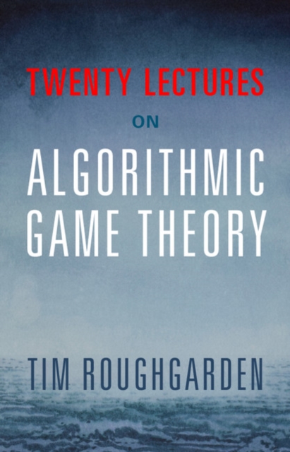 Twenty Lectures on Algorithmic Game Theory, PDF eBook