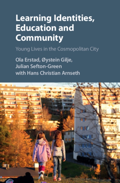 Learning Identities, Education and Community : Young Lives in the Cosmopolitan City, EPUB eBook