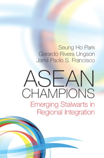 ASEAN Champions : Emerging Stalwarts in Regional Integration, EPUB eBook