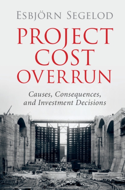 Project Cost Overrun : Causes, Consequences, and Investment Decisions, PDF eBook