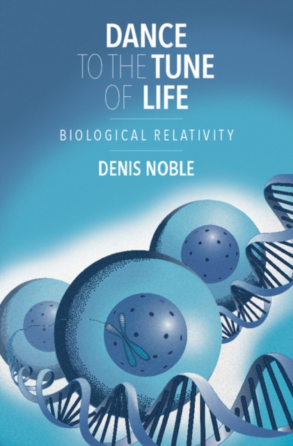 Dance to the Tune of Life : Biological Relativity, EPUB eBook