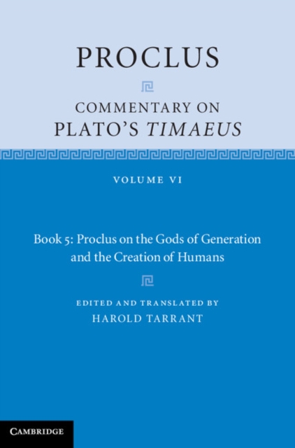 Proclus: Commentary on Plato's Timaeus: Volume 6, Book 5: Proclus on the Gods of Generation and the Creation of Humans, PDF eBook
