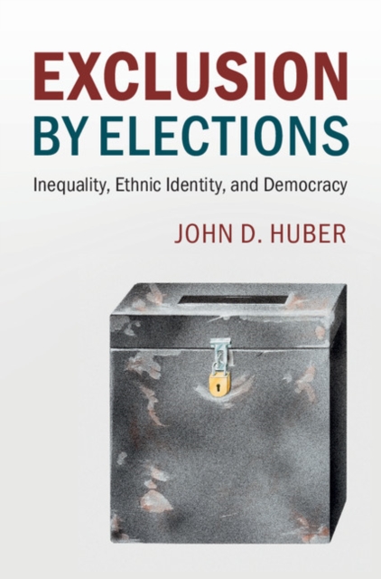 Exclusion by Elections : Inequality, Ethnic Identity, and Democracy, EPUB eBook