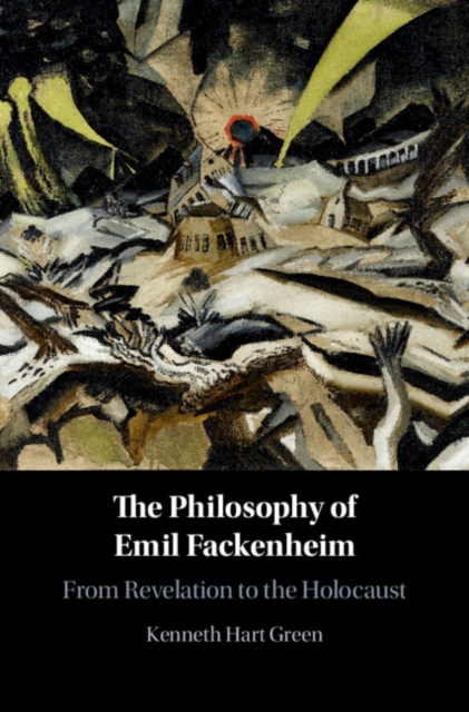 The Philosophy of Emil Fackenheim : From Revelation to the Holocaust, EPUB eBook
