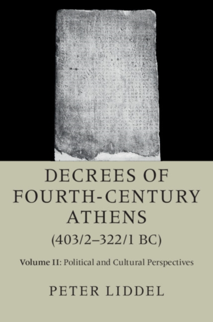 Decrees of Fourth-Century Athens (403/2-322/1 BC): Volume 2, Political and Cultural Perspectives, PDF eBook