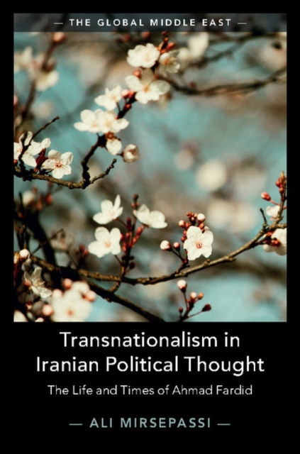 Transnationalism in Iranian Political Thought : The Life and Times of Ahmad Fardid, PDF eBook
