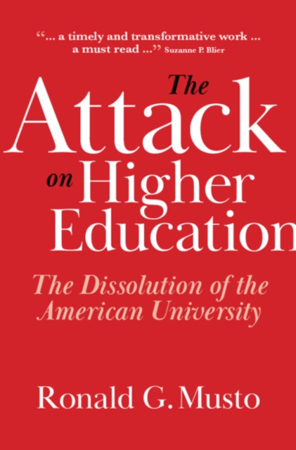 The Attack on Higher Education : The Dissolution of the American University, EPUB eBook