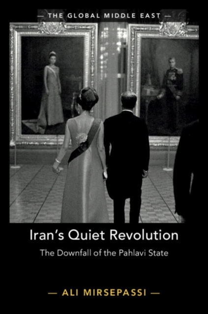 Iran's Quiet Revolution : The Downfall of the Pahlavi State, PDF eBook