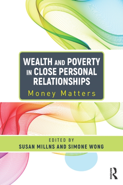 Wealth and Poverty in Close Personal Relationships : Money Matters, EPUB eBook